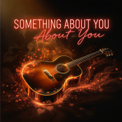 Something About You