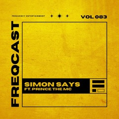 SIMON SAYS & PRINCE THE MC - Freqcast Vol. 83