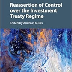 [Download] EBOOK 📃 Reassertion of Control over the Investment Treaty Regime by Andre