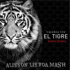 SARRA SARRA EL TIGRE - DJ ALISSOS LISBOA MASH PREVIA
