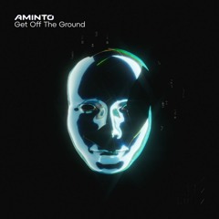 AMINTO - Get Off The Ground (trumup$)