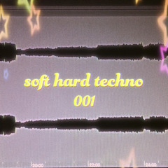 soft hard techno 001