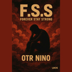 Otr Nino - F.S.S (Forever Stay Strong)