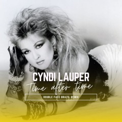 Cyndi Lauper - Time After Time (Double Face Brazil Remix) FREE DOWNLOAD!