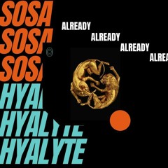 Already - SOSA x HYALYTE