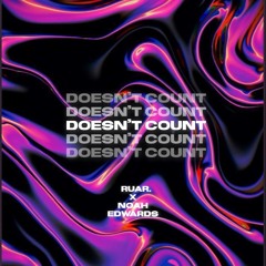 Doesn't Count - RUAR. & Noah Edwards