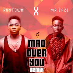 Runtown x Mr. Eazi - Mad Over You (DJ Don Remix)