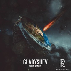 Gladyshev - Drum Stamp (Original Mix) CUT VERSION