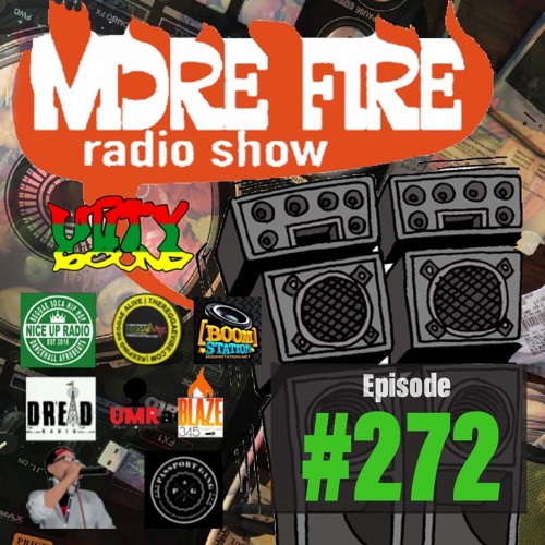 More Fire Radio Show #272 Week Of July 24th 2020 With Crossfire From Unity Sound