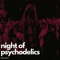 NIGHT OF PSYCHODELICS [FREE DOWNLOAD]