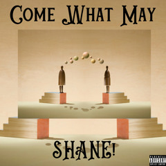 Come what may