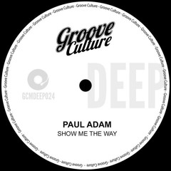 Paul Adam - Show Me The Way