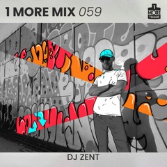 1 More Mix 059 - DJ Zent