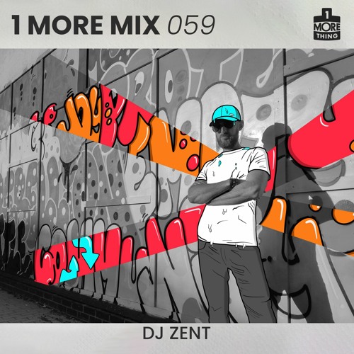 1 More Mix 059 - DJ Zent