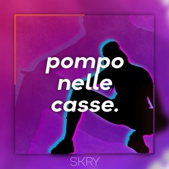 SKRY - Pompo Nelle Casse