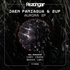 PREMIERE: Jaen Paniagua & 2Up - Aurora (Cary Crank Remix) [Rezongar Music]