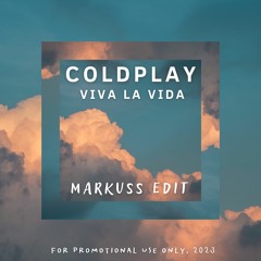 Coldplay - Viva La Vida (Markuss Edit)