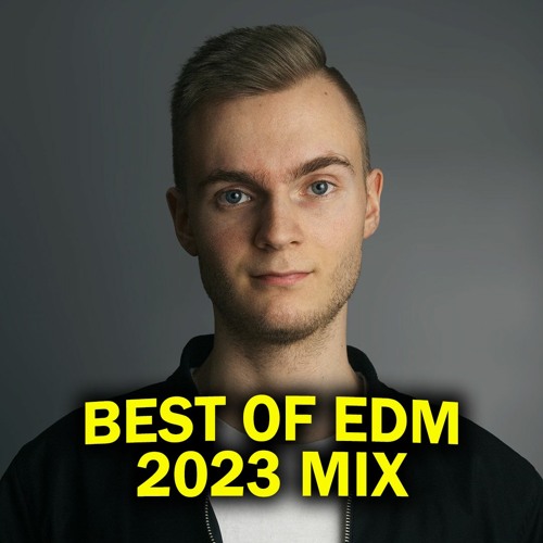 Best Of EDM 2023 Yearmix