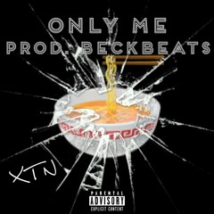 XTN- Only Me (Prod. Beck Beatz)