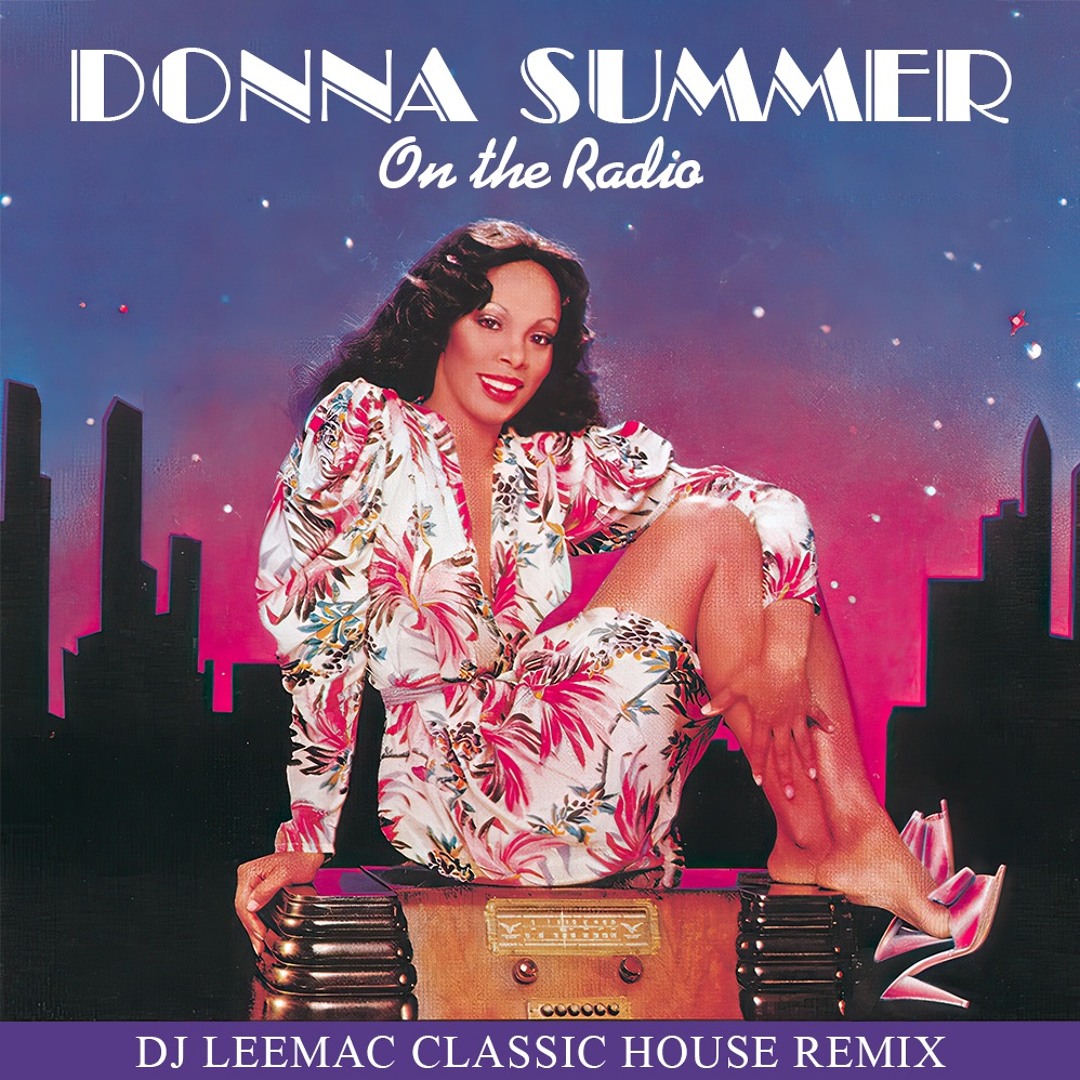 Stream Donna Summer - On The Radio (dj leemac classic house rmx