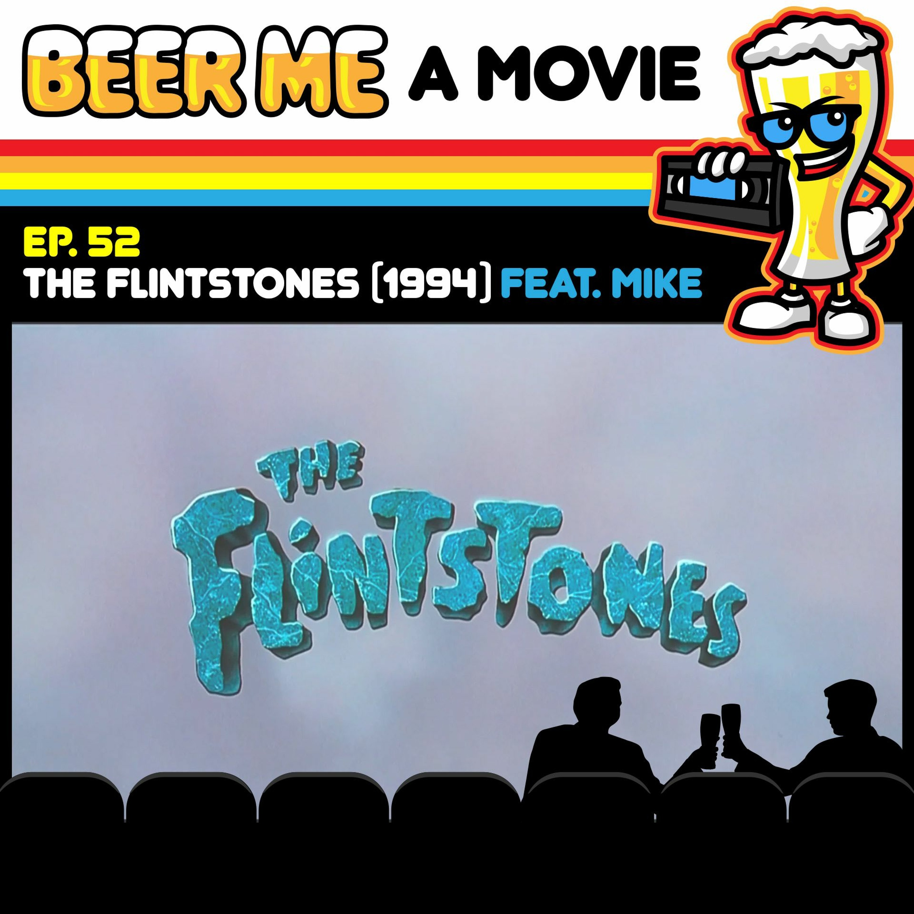 EP52: The Flintstones (1994) feat. Mike