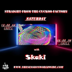 Skaki - Straight From The Cuckoo Factory Session 41