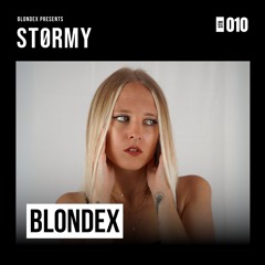 BLONDEX presents STØRMY Radio 010