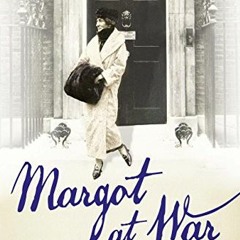 [VIEW] [EBOOK EPUB KINDLE PDF] Margot at War: Love and Betrayal in Downing Street, 1912-1916 by  Ann