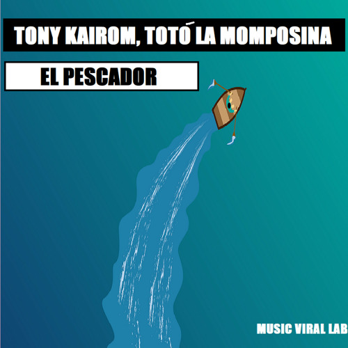 Tony Kairom, Toto La Momposina - El Pescador (Original Mix)