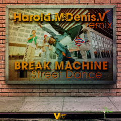 Break Machine - Street Dance (Harold.M & Denis.V remix)