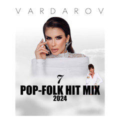 POP-FOLK HIT MIX 2024 7 | ПОП-ФОЛК ХИТ МИКС 2024 7