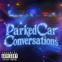 Parked Car Conversations