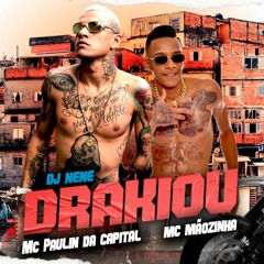DJ Nene, MC Paulin da Capital e MC Mãozinha - Drakiou (2020)