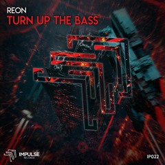 Reon- Turn Up The Bass