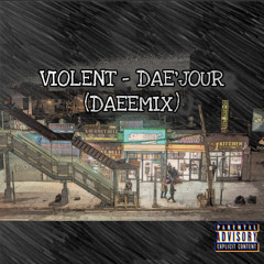 VIOLENT (DAEEMIX)