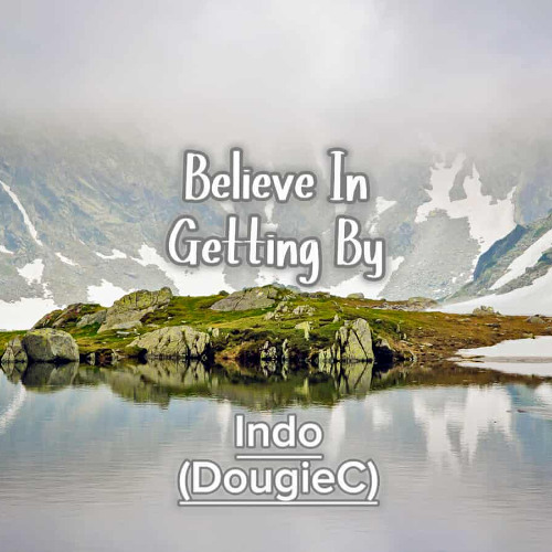 Believe In Getting By