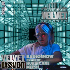 VELVET BASSMENT RADIO SHOW HOSTED BY HURRICANE MEESH VOL.19