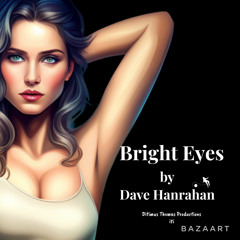 Bright Eyes by Dave Hanrahan 🌎 Music