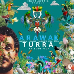 T U R R A - A R A W A K SAISON 1  - EPISODE O3 - ENCYCLOPEDIA 2020