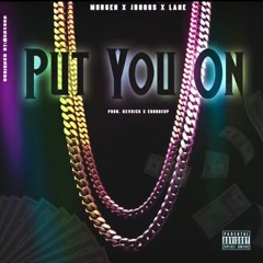Lane X J boogs X Morgen C.- Put You On [Prod by. EGONBEUP , DXVRICK]