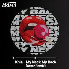 Khia - My Neck My Back(Aster Remix)