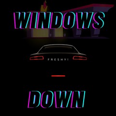 WINDOWS DOWN