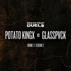 SEASON 2 ROUND 1: Potato KingX vs GLASSPVCK [WINNER: GLASSPVCK]