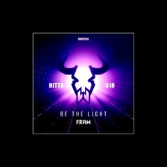 FRAW - BE THE LIGHT (HITTA x 618 RAWTRAP REMIX)