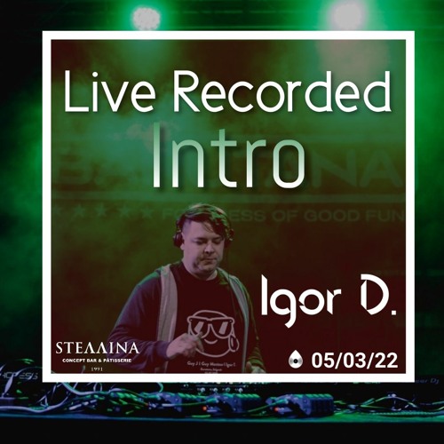 Live recorded intro @ Stellina 05.03.2022.