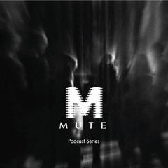 MUTE Podcast Series