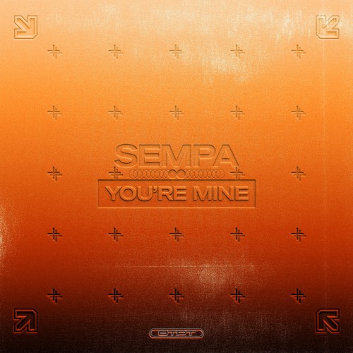 SEMPA - YOU'RE MINE (STPT179)