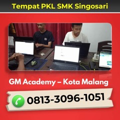 Hubungi 0813-3096-1051, Program PKL SMK Singosari