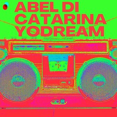 YoDream- Abel Di Catarina (original Mix)