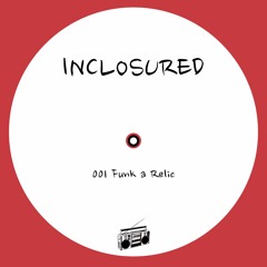 Inclosured - Funk a Relic